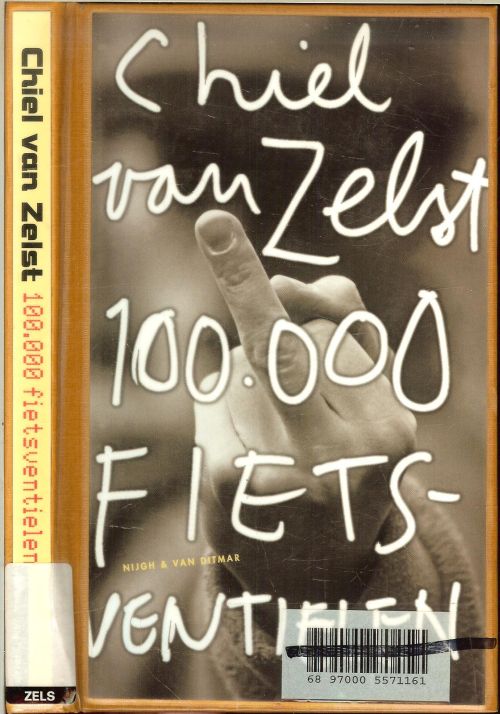 100.000 Fietsventielen Zelst, Chiel. van Omslag Ron van Roon te Amsterdam Foto auteur Thomas Wevers