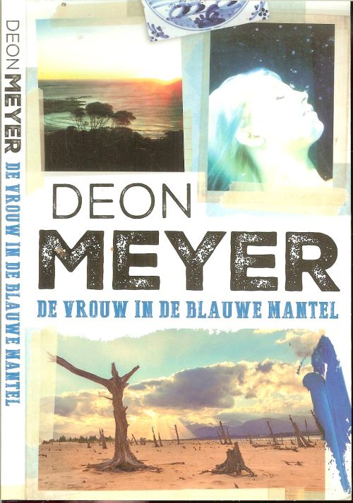 De vrouw in de blauwe mantel Meyer, Deon Vertaald uit het Afrikaans door Martine Vosmaer en Karina van Santen