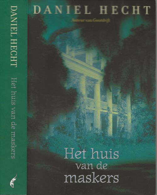 Huis van De maskers Daniel Hecht en Christine Klaine Vertaling Robert Vernooy Omslagontwerp Luc Couve