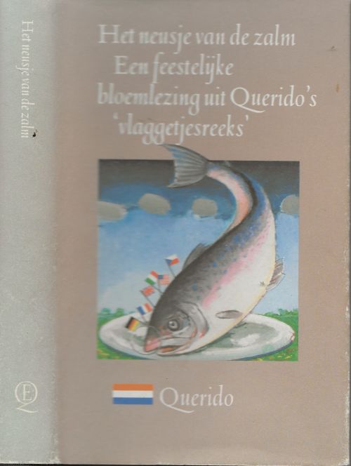 Neusje van de Zalm Een feestelijke bloemlezing uit Querido`s vlaggetjesreeks  Alain-Fournier, en Guillaime Apollinaire Band en stofomslag Peter van Poppel en Harry N. Sierman
