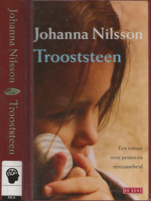 Trooststeen Een roman over pesten en eenzaamheid  Nilsson, Johanna . Uit het Zweeds vertaald door Edith Sybesma Omslagillustratie Marieke Peters Foto auteur Ulla Montan