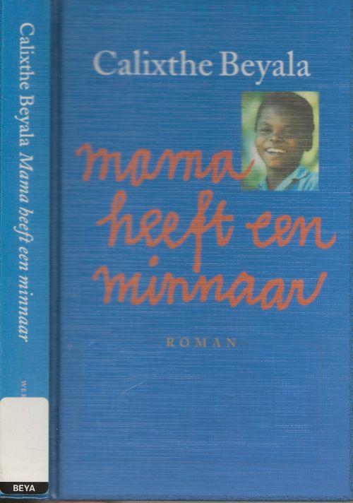 Mama heeft een Minnaar  Beyala, Calixthe . Uit het Frans vertaald door Floor Borsboom