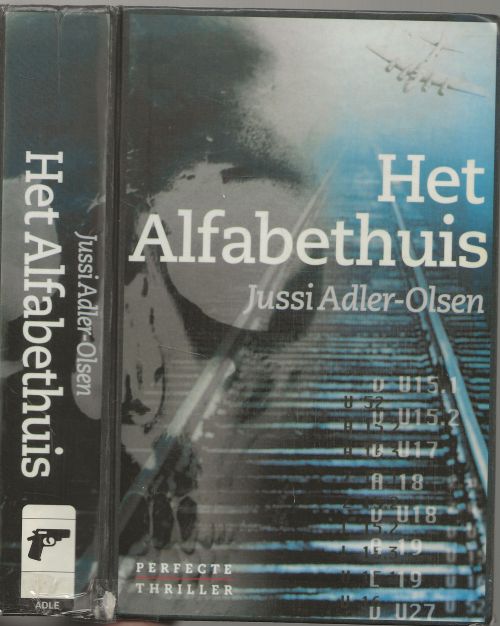 Het Alfabethuis Adler-Olsen, Jussi .. Vertaling Erica Weeda .. Omslagontwerp Studio Eric Wondergem