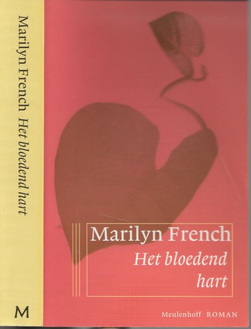 Het Bloedend Hart French, Marilyn . Vertaald door Molly van Gelder Omslag foto Paul Caponigro