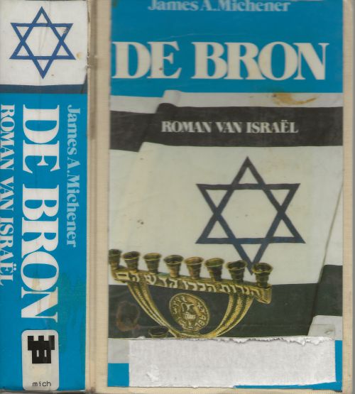 De Bron Roman van IsraÃ«l James Albert Michener February 3, 1907 â€“ October 16, 1997)