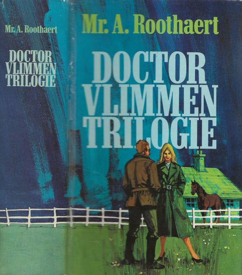 Vlimmen Trilogie .. Doctor Vlimmen .. Vlimmen contra Vlimmen .. Vlimmens tweede jeugd . Roothaert Mr.A.