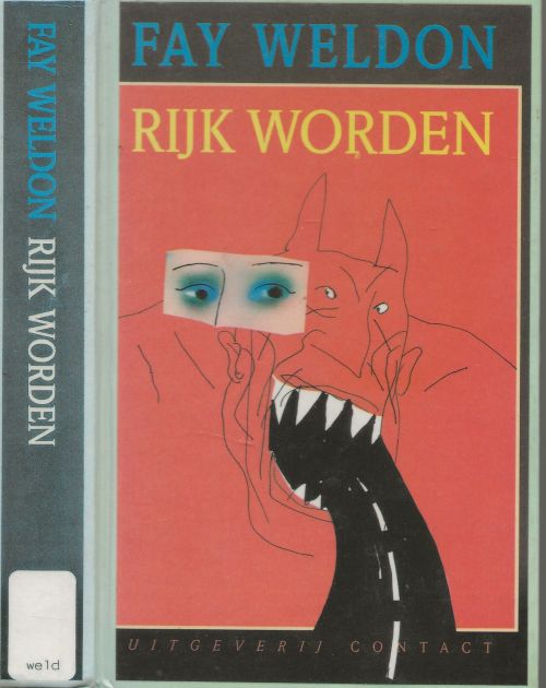 Rijk Worden Fay Weldon, Vertaling Dorien Veldhuizen