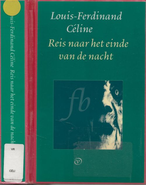 Reis naar het einde van de nacht  Louis .Ferdinand . Celine Vertaald door E.Y. Kummer