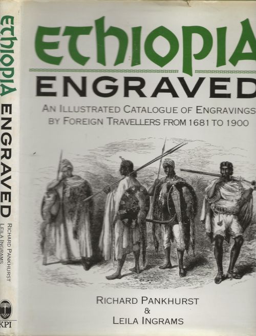 Ethiopia Engraved: An Illustrated Catalogue of Engravings by Foreign Travellers from 1681 to 1900 Professor Richard Pankhurst (Author), Professor Leila Ingrams (Author)